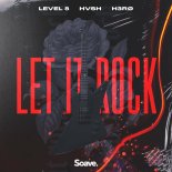 Level 8, HVSH & H3RØ - Let It Rock