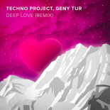 Techno Project, Geny Tur - Deep Love (Coming Home) (Remix)
