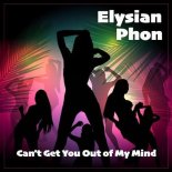Elysian Phon - Can't Get You Out Of My Mind (Club Mix)