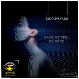 Garas - Make Me Feel So Good (Original Mix)