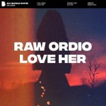 Raw Ordio - Love Her (Original Mix)