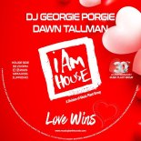 DJ Georgie Porgie & Dawn Tallman - Love Wins 2K23 (Georgie's House 2K23 Mix)