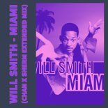 Will Smith - Miami (CHAN x Sherm Edit) (Extended Mix)