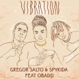 Gregor Salto & Spykida Feat. Obadd - Vibration