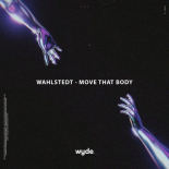 Wahlstedt - Move That Body (Extended Mix)