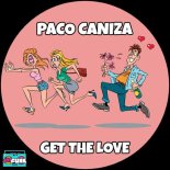 Paco Caniza - Get The Love (Original Mix)