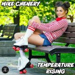 Mike Chenery - Temperature Rising (Original Mix)