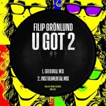 Filip Grönlund - U GOT 2 (Extended Mix)