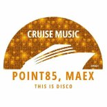 Point85 & Maex - This Is Disco (Original Mix)