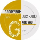 Luis Radio - For You (Original Mix)