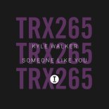 Kyle Walker - Someone Like You (Extended Mix)