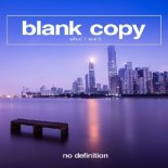 Blank Copy - What I Want (Mr.Vain) (Extended Mix)