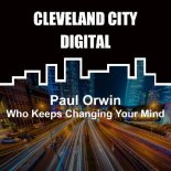 Paul Orwin - Who Keeps Changing Your Mind (Original Mix)