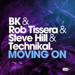 Bk & Steve Hill & Technikal & Rob Tissera - Moving On (Extended Mix)