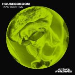 HouseGoBoom - Take Your Time (Extended Mix)