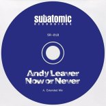 Andy Leaver - Now Or Never (Extended Mix)