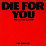 The Weeknd - Die For You (TELYKAST Remix)