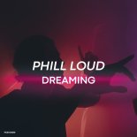 Phill Loud - Dreaming