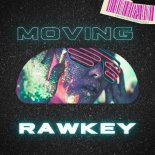 Rawkey - Moving (Original Mix)