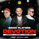 Bingo Players - Devotion (Lebedeff x Egorov x KOFA Remix)