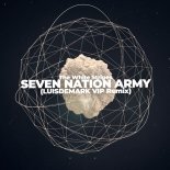 The White Stripes - Seven Nation Army (LUISDEMARK VIP Remix)