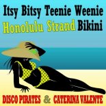 Disco Pirates, Caterina Valente - Itsy Bitsy Teenie Weenie Honolulu Strand Bikini 2023 (Radio Mix)
