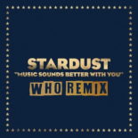 Stardust - Music Sounds Better With You (Wh0 2023 Remix)