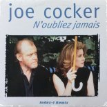 Joe Cocker - N'Oubliez Jamais (Index-1 Remix)