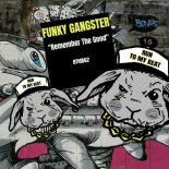 Funky Gangster - Remember The Good (Original Mix)