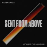 Marten Hørger & LittGloss Feat. Loud Tiger - Sent From Above (Extended Mix)