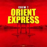 Crew 7 - Orient Express (Original Mix)