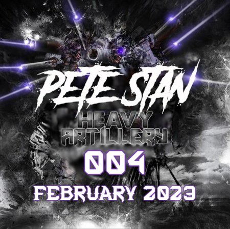 Pete Stan - Heavy Artillery 004 (February 2023)