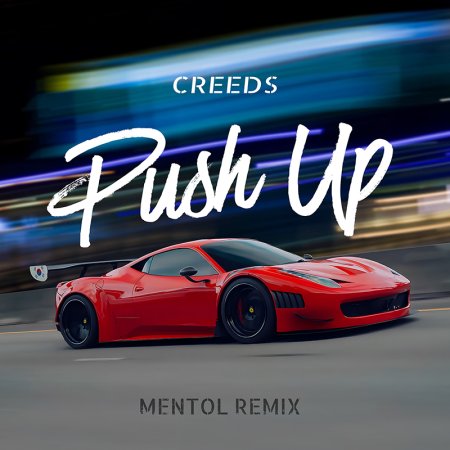Creeds - Push Up (Mentol Remix) [Extended]