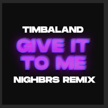 Timbaland - Give It To Me (Nighbrs Remix)