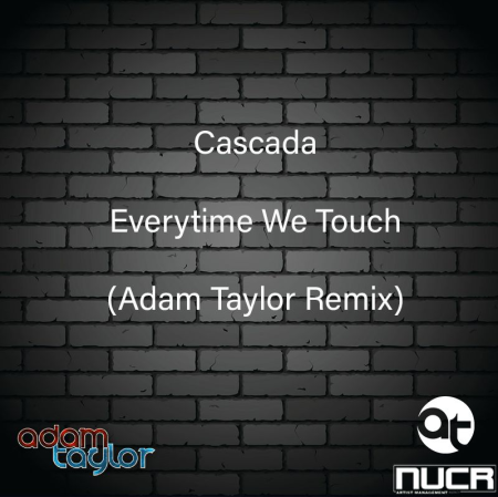 Cascada - Everytime We Touch (Adam Taylor Remix)