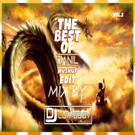THE BEST OF DANIL MASHUP EDIT MIX BY DJ.LUKASBOY VOL.2