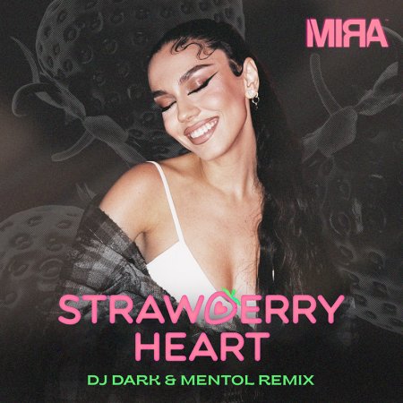 MIRA - Strawberry Heart (Dj Dark & Mentol Remix) [Extended]