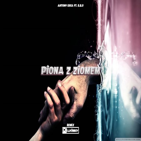 Antony Esca ft. B.R.O - PIONA Z ZIOMEM ( LSB Remix) 2023