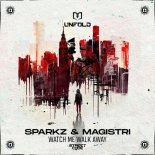 Sparkz & Magistri - Watch Me Walk Away (Edit)