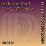 Rick Marshall - Let The Funk Down (Original Mix)