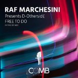 Raf Marchesini pres. D-Othersid3 - Free To Do (Extended Mix)