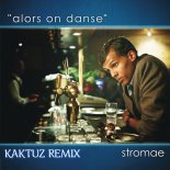 Stromae - Alors On Danse (KaktuZ RemiX)