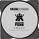 Ministry Of Funk - Crazy (Groove Rider Bass Mix)