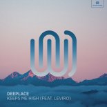 Deeplace feat. Leviro - Keeps Me High
