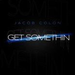 Jacob Colon - Get Somethin (Extended Mix)
