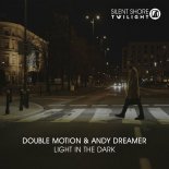 Double Motion & Andy Dreamer - Light In The Dark (Extended Mix)
