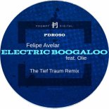 Felipe Avelar & Olie - Electric Boogaloo (The Tief Traum Remix)