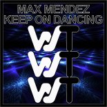 Max Mendez - Keep On Dancing (Extended Mix)