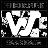 Felix Da Funk - Sabrosada (Original Mix)