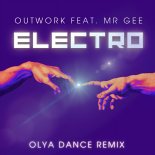 Outwork feat. Mr Gee - Electro (Olya Dance Radio Edit)